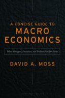 A concise guide to macroeconomics : what managers, executives, and students need to know /