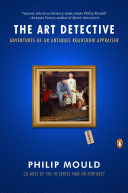 The art detective : adventures of an Antiques Roadshow appraiser /