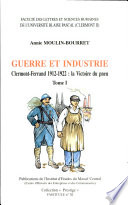 Guerre et industrie : Clermont-Ferrand, 1912-1922 : la victoire du pneu /