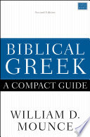 Biblical Greek : a compact guide /