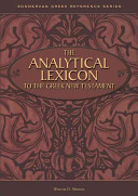 The analytical lexicon to the Greek New Testament /