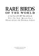 Rare birds of the world : a Collins/ICBP handbook /