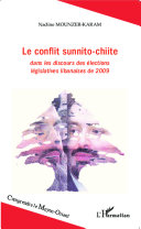 Le conflit sunnito-chiite : dans les discours des élections législatives libanaises de 2009 /