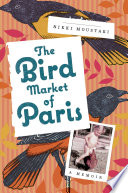 The bird market of Paris : a memoir /