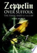 Zeppelin over Suffolk : the final raid of the L48 /