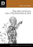 The art of living for a technological age : toward a humanizing performance /