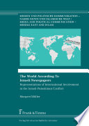 The world according to Israeli newspapers : representations of international involvement in the Israeli-Palestinian conflict /