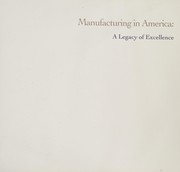 Manufacturing in America : a legacy of excellence /