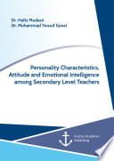 Personality Characteristics, Attitude and Emotional Intelligence among Secondary Level Teachers