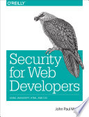 Security for web developers : using JavaScript, HTML, and CSS /