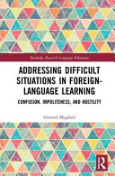 Addressing difficult situations in foreign-language learning : confusion, impoliteness, and hostility /