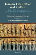 Iranian civilization and culture : before Islam and its impact on Islamic civilization and Arab literature /