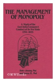 The management of monopoly : a study of the English East India Company's conduct of its tea trade, 1784-1833 /