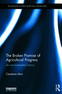 The broken promise of agricultural progress : an environmental history /