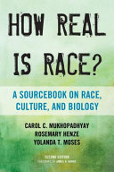How real is race? : a sourcebook on race, culture, and biology /