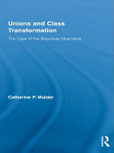 Unions and class transformation : the case of the Broadway musicians /