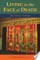 Living in the face of death : the Tibetan tradition /