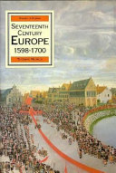 Seventeenth century Europe : state, conflict, and the social order in Europe, 1598-1700 /