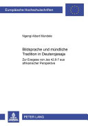 Bildsprache und mündliche Tradition in Deuterojesaja : zur Exegese von Jes 42,6-7 aus afrikanischer Perspektive /