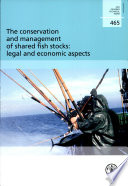 The conservation and management of shared fish stocks : legal and economic aspects /