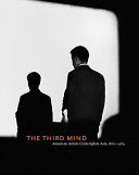 The third mind : American artists contemplate Asia, 1860-1989 /