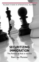 Securitising immigration : the politics of risk in the EU /
