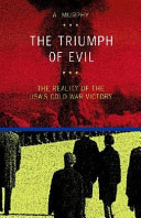 The triumph of evil : the reality of the USA's cold war victory /
