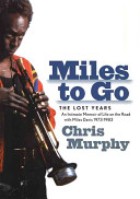 Miles to go : remembering Miles Davis /