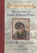 The journal of James Edmond Pease : a Civil War Union soldier /