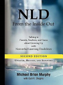 NLD from the inside out : talking to parents, teachers, and teens about growing up with nonverbal learning disabilities /
