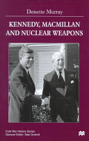 Kennedy, Macmillan and nuclear weapons /