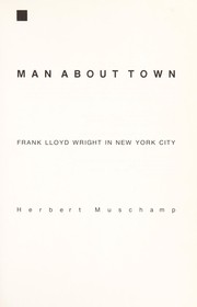 Man about town : Frank Lloyd Wright in New York City /