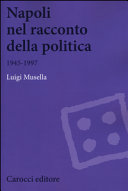 Napoli nel racconto della politica : 1945-1997 /