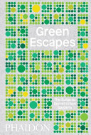 Green escapes : the guide to secret urban gardens /