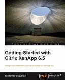 Getting started with Citrix XenApp 6.5 /