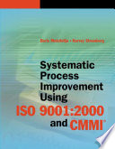 Systematic process improvement using ISO 9001:2000 and CMMI /