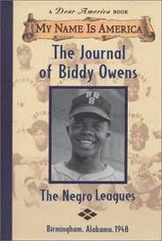 The journal of Biddy Owens : the Negro leagues, [Birmingham, Alabama, 1948] /