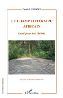 Le champ littéraire africain : essai pour une théorie /