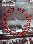 Alrededor de : [proyectar la perferia] = Around : [planning the periphery] /