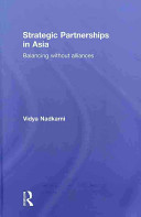 Strategic partnerships in Asia : balancing without alliances /