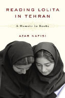 Reading Lolita in Tehran : a memoir in books /