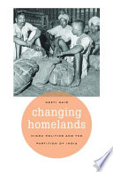 Changing homelands : Hindu politics and the partition of India /