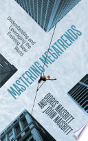 Mastering megatrends : understanding and leveraging the evolving new world /