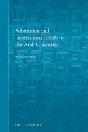 Arbitration and international trade in the Arab countries /