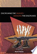 Disciplining the savages, savaging the disciplines /