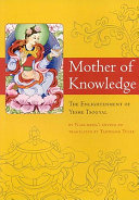 Mother of knowledge : the enlightenment of Ye-shes mTsho-rgyal /