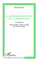 La mémoire sociétale et la démocratie : texte posthume /