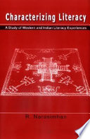 Characterizing literacy : a study of Western and Indian literacy experiences /