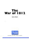 The War of 1812 /