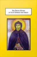 The poetic hymns of Saint Ephrem the Syrian a study in the religious use of poetry in fourth-century Christianity /